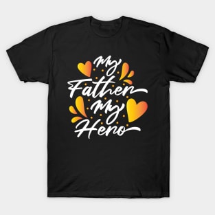 my father my hero T-Shirt